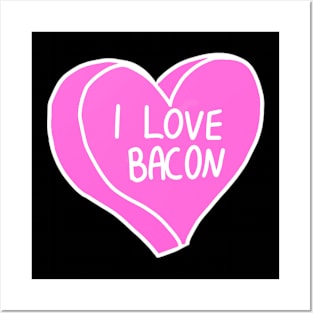 I Love Bacon Posters and Art